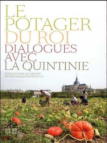 Couverture du livre « Le potager du roi - dialogues avec la quintinie » de Jacobson Antoine/Pet aux éditions Art Lys