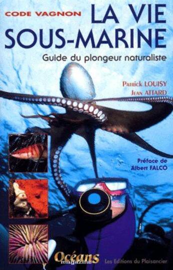 Couverture du livre « Code vagnon ; la vie sous-marine ; guide du plongeur naturaliste » de Louisy/Attard aux éditions Vagnon