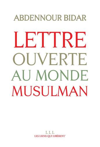 Couverture du livre « Lettre ouverte au monde musulman » de Abdennour Bidar aux éditions Les Liens Qui Liberent