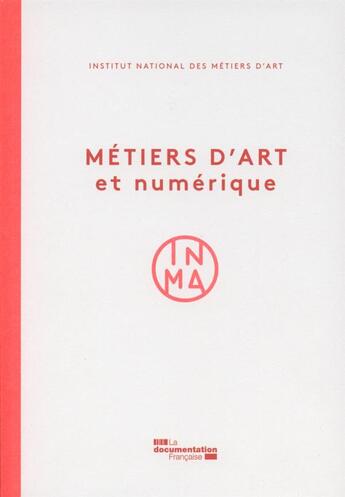 Couverture du livre « Métiers d'art et numérique » de Institut National De aux éditions Documentation Francaise