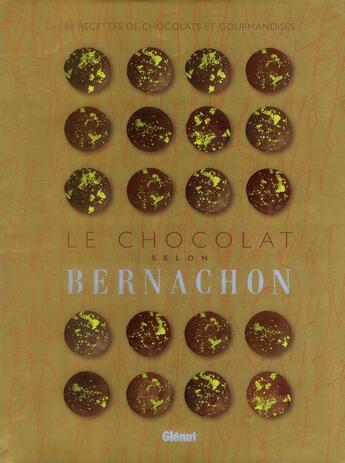 Couverture du livre « Le chocolat selon Bernachon » de Jacques Caillaut et Werner et Stephane Deligeorges aux éditions Glenat