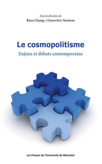 Couverture du livre « Le cosmopolitisme ; enjeux et débats contemporains » de Ryoa Chung et Genevieve Nootens aux éditions Pu De Montreal