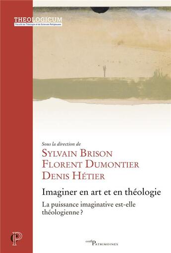 Couverture du livre « Imaginer en art et en théologie - La puissance imaginative est-elle théologienne ? » de Sylvain Brison aux éditions Cerf