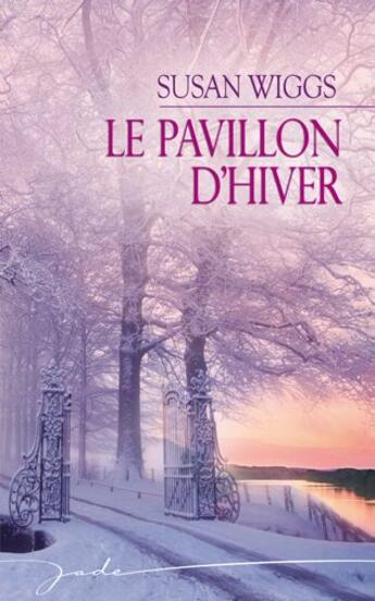 Couverture du livre « Le pavillon d'hiver » de Susan Wiggs aux éditions Harlequin