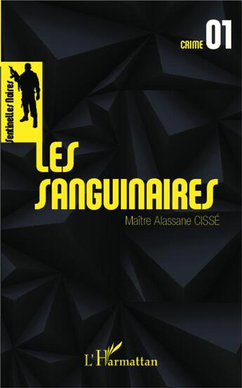 Couverture du livre « Les sanguinaires » de Alassane Cisse aux éditions L'harmattan