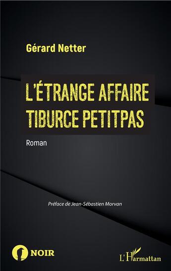 Couverture du livre « L'étrange affaire Tiburce Petitpas » de Netter Gerard aux éditions L'harmattan