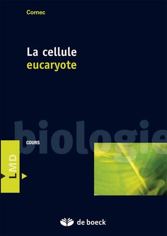 Couverture du livre « La cellule eucaryote » de Cornec aux éditions De Boeck Superieur
