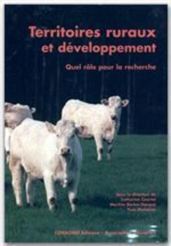 Couverture du livre « Territoires ruraux développement ; quel role pour la recherche » de Courtet aux éditions Quae