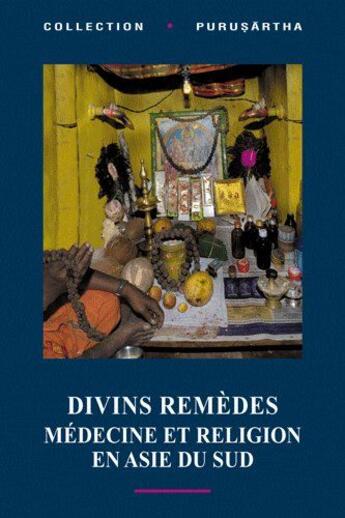 Couverture du livre « Divins remèdes ; médecine et religion en Asie du sud » de Caterina Guenzi aux éditions Ehess