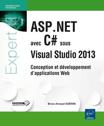 Couverture du livre « ASP.NET 4.5.1 avec C# sous visual studio 2013 ; conception et développement d'applications web » de Brice-Arnaud Guerin aux éditions Eni