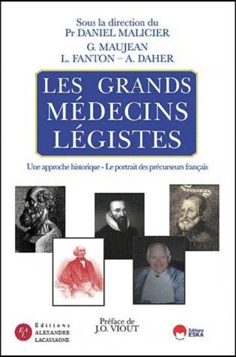 Couverture du livre « Les grands médecins légistes ; une approche historique ; le portrait des précurseurs français » de Malicier et Fanton aux éditions Eska