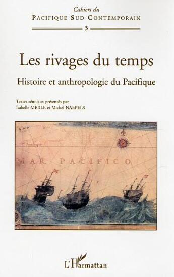 Couverture du livre « Les rivages du temps : Histoire et anthropologie du Pacifique » de  aux éditions L'harmattan