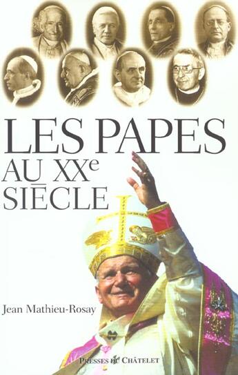 Couverture du livre « Les papes au XX siècle » de Jean Mathieu-Rosay aux éditions Presses Du Chatelet