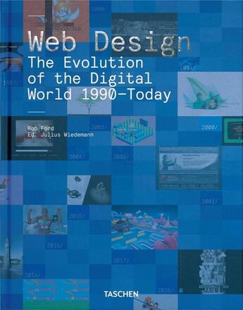 Couverture du livre « Web design ; the evolution of the digital world 1990-today. » de Rob Ford et Julius Wiedemann aux éditions Taschen