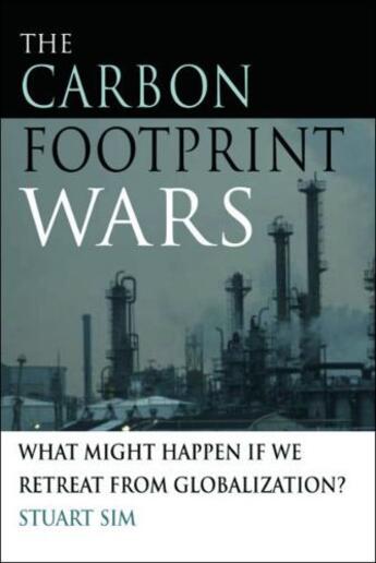 Couverture du livre « The Carbon Footprint Wars: What Might Happen If We Retreat From Global » de Sim Stuart aux éditions Edinburgh University Press