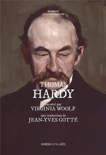 Couverture du livre « Thomas hardy - raconte par virginia woolf » de Virginia Woolf aux éditions Gwen Catala