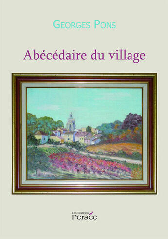 Couverture du livre « Abécédaire du village » de Georges Pons aux éditions Persee
