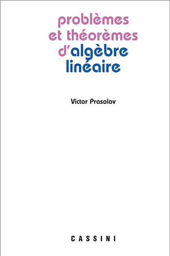Couverture du livre « Problèmes et théorèmes d'algèbre linéaire » de Victor Prasolov aux éditions Cassini