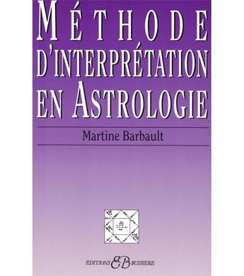 Couverture du livre « Méthode d'interprétation en astrologie » de Martine Barbault aux éditions Bussiere