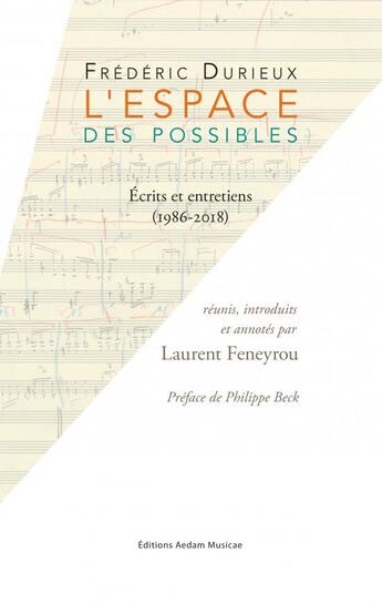 Couverture du livre « L'espace des possibles : écrits et entretiens (1986-2018) » de Frederic Durieux aux éditions Aedam Musicae