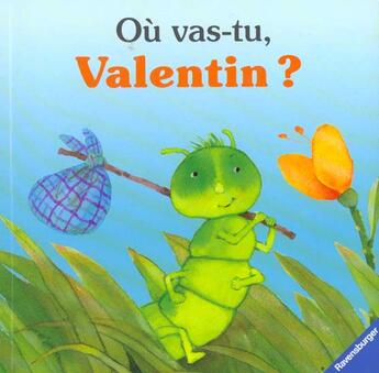 Couverture du livre « Ou Vas-Tu Valentin » de Ulises Wensell aux éditions Ravensburger