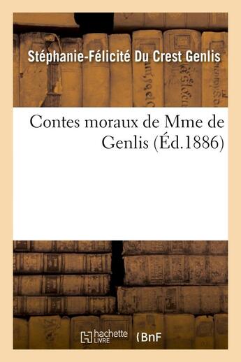 Couverture du livre « Contes moraux de mme de genlis » de Genlis S-F. aux éditions Hachette Bnf