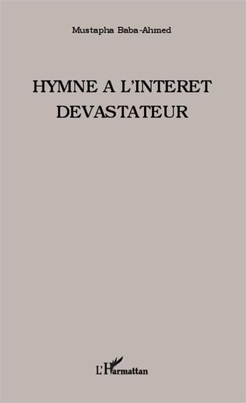 Couverture du livre « Hymne à l'intérêt dévastateur » de Mustapha Baba-Ahmed aux éditions L'harmattan