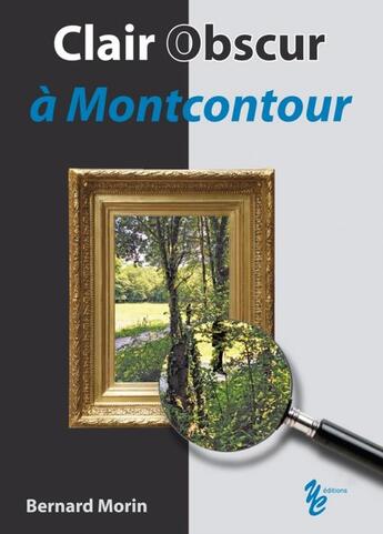Couverture du livre « Clair obscur à Montcontour » de Bernard Morin aux éditions Yellow Concept