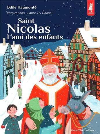 Couverture du livre « Saint Nicolas : l'ami des enfants » de Odile Haumonte et Laure Th. Chanal aux éditions Tequi