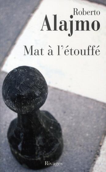 Couverture du livre « Mat à l'étouffé » de Roberto Alajmo aux éditions Rivages
