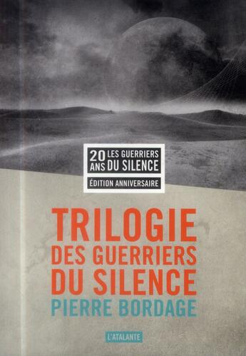 Couverture du livre « La trilogie des guerriers du silence » de Pierre Bordage aux éditions L'atalante