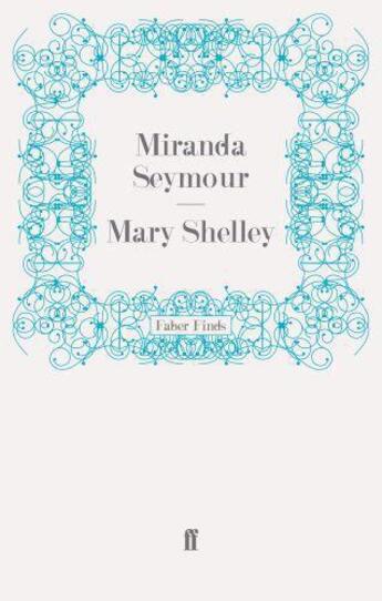 Couverture du livre « Mary Shelley » de Seymour Miranda aux éditions Faber And Faber Digital
