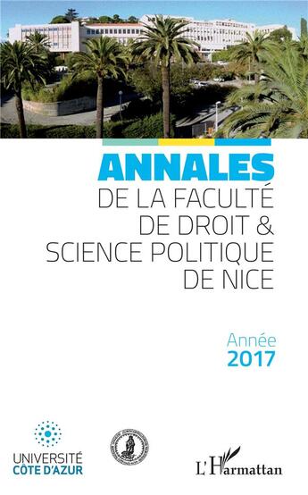 Couverture du livre « Annales de la faculté de droit et science politique de Nice (édition 2017) » de Universite De Nice 2 aux éditions L'harmattan