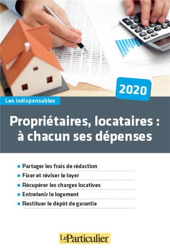 Couverture du livre « Propriétaires, locataires : à chacun ses dépenses (édition 2020) » de  aux éditions Le Particulier