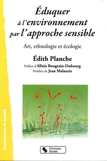 Couverture du livre « Éduquer à l'environnement par le sensible » de Edith Planche aux éditions Chronique Sociale