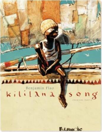 Couverture du livre « Kililana song t.1 » de Benjamin Flao aux éditions Futuropolis