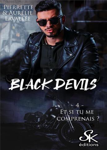 Couverture du livre « Black devils Tome 4 : et si tu me comprenais ? » de Pierrette Lavallee et Aurelie Lavallee aux éditions Sharon Kena