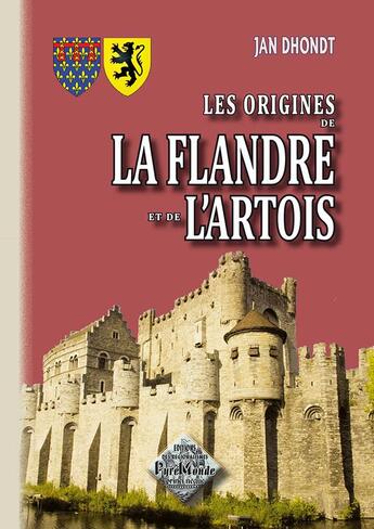 Couverture du livre « Les origines de la Flandre et de l'Artois » de Jan Dhondt aux éditions Editions Des Regionalismes