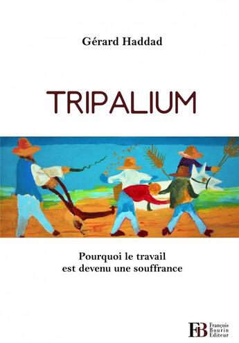Couverture du livre « Tripalium » de Gerard Haddad aux éditions Les Peregrines