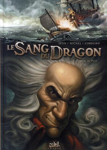 Couverture du livre « Le sang du dragon Tome 3 : au nom du père » de Jean-Luc Istin et Guy Michel aux éditions Soleil