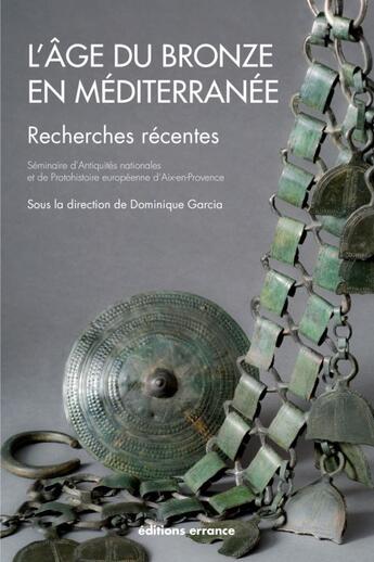 Couverture du livre « L'âge de bronze en Méditerranée » de Dominique Garcia aux éditions Errance