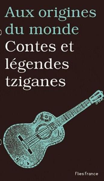 Couverture du livre « Contes et légendes tziganes » de Kabakova et Ojog aux éditions Flies France