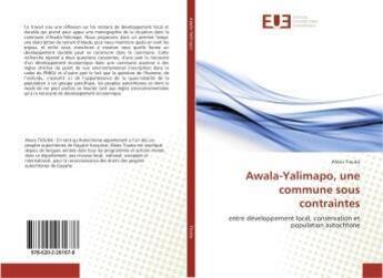 Couverture du livre « Awala-yalimapo, une commune sous contraintes » de Tiouka Alexis aux éditions Editions Universitaires Europeennes