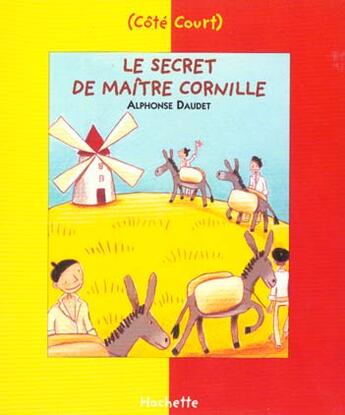 Couverture du livre « Le secret de maître Cornille » de Alphonse Daudet aux éditions Le Livre De Poche Jeunesse