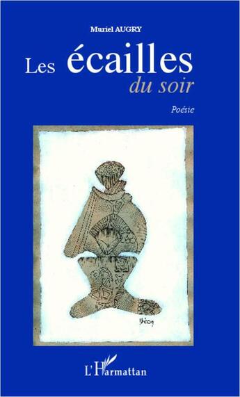 Couverture du livre « Ecailles du soir » de Muriel Augry aux éditions L'harmattan