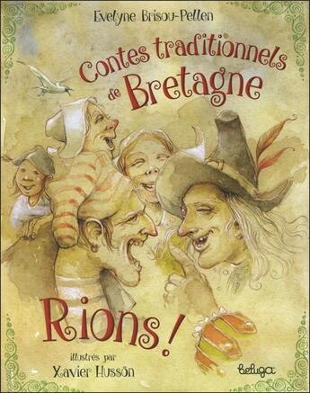 Couverture du livre « Rions ! contes traditionnels de Bretagne » de Evelyne Brissou-Pellen et Xavier Husson aux éditions Beluga
