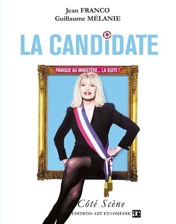 Couverture du livre « La candidate » de Guillaume Melanie et Jean Franco aux éditions Art Et Comedie