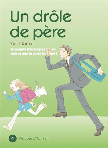 Couverture du livre « Un drôle de père Tome 4 » de Yumi Unita aux éditions Delcourt