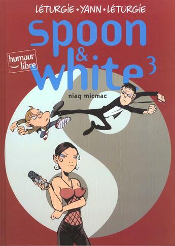 Couverture du livre « Spoon & White Tome 3 : niaq micmac » de Jean Leturgie et Yann et Simon Leturgie aux éditions Dupuis