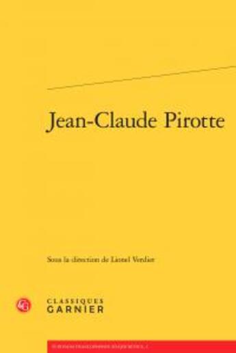 Couverture du livre « Jean-Claude Pirotte » de  aux éditions Classiques Garnier